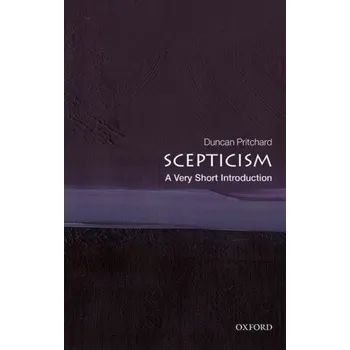 Scepticism: A Very Short Introduction - Pritchard, Duncan