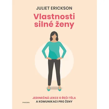 Vlastnosti silné ženy - Juliet Erickson…