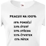 Dámské tričko - Práce na 100 %, Barva Bílá, Velikost 3XL, Canvas Dámské tričko s krátkým rukávem Bezvatriko.cz 1