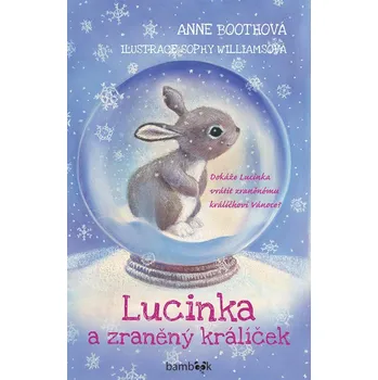 Kniha Lucinka a zraněný králíček - Anne Boothová (E-Kniha)