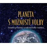 Planeta s možností volby: Zásadní promluvy z nekonečného vesmíru - Phyllis V. Schlimmerová (2021, pevná)
