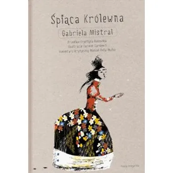 Pohádka Śpiąca Królewna - Gabriela Mistral, Carmen Cardemil