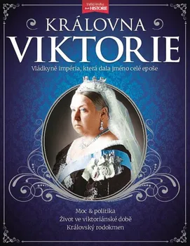 Královna Viktorie: Vládkyně britského impéria, která dala jméno celé epoše - Extra Publishing (2021, brožovaná)