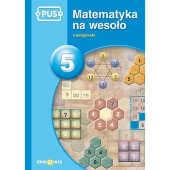 Matematika PUS Matematyka na wesoło 5