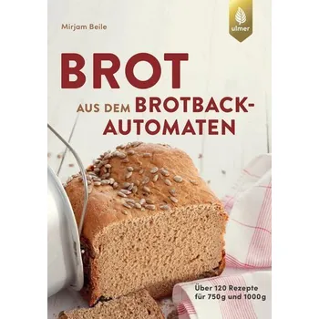 Brot aus dem Brotbackautomaten - Beile, Mirjam