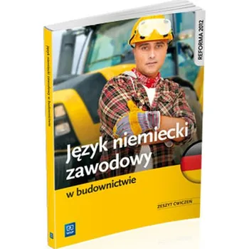 Język niemiecki zawodowy w budownictwie. Zeszyt ćwiczeń. Szkoły ponadgimnazjalne - Maria Ratajczak, Marlena Kucz