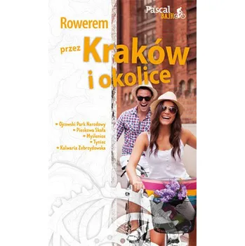 Rowerem przez Kraków i okolice - Praca zbiorowa
