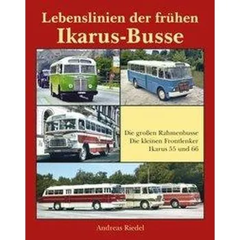 Lebenslinien der frühen Ikarus-Busse - Riedel, Andreas