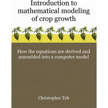 Cizí jazyk Introduction to Mathematical Modeling of Crop Growth - Teh, Christopher B. S.