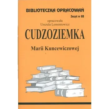 Biblioteczka Opracowań Cudzoziemka Marii Kuncewiczowej - Lementowicz Urszula