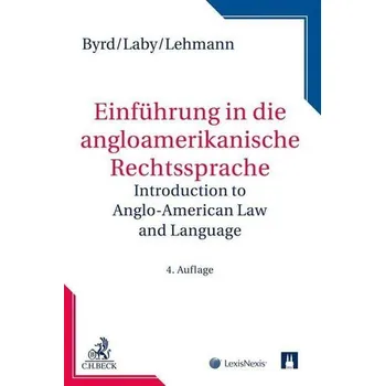 Einführung in die angloamerikanische Rechtssprache - Byrd, B. Sharon