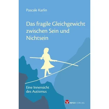 Das fragile Gleichgewicht zwischen Sein und Nichtsein - Karlin, Pascale