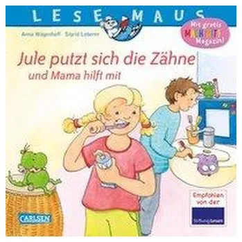První čtění LESEMAUS 138: Jule putzt sich die Zähne - und Mama hilft mit - Wagenhoff, Anna
