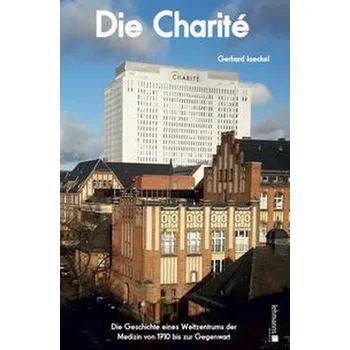 Die Charite - Jaeckel, Gerhard [DE] (2021, Brožovaná, Lehmanns Media GmbH)