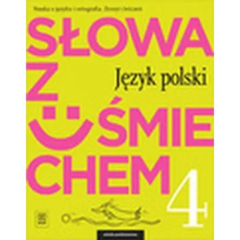 Cizí jazyk JĘZYK POLSKI SŁOWA Z UŚMIECHEM ZESZYT ĆWICZEŃ DLA KLASY 4 SZKOŁY PODSTAWOWEJ 179302 - Ewa Horwath