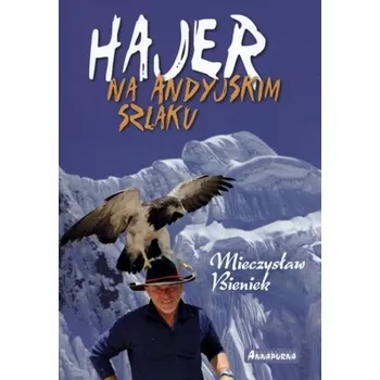 Cestování Hajer na andyjskim szlaku - Mieczysław Bieniek