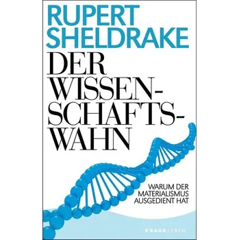 Příroda Der Wissenschaftswahn - Sheldrake, Rupert [DE] (2021, Brožovaná, Knaur MensSana TB)