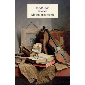Literární biografie ALBUM BRODNICKIE - MARIAN BIZAN
