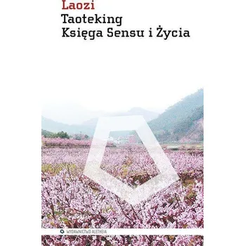Taoteking. Księga Sensu i Życia - Laozi