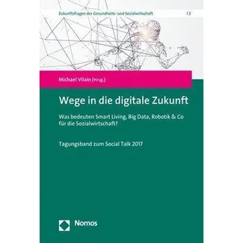 Wege in die digitale Zukunft - Vilain, Michael