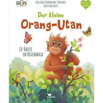 Příroda Der kleine Orang-Utan - Zu Hause im Regenwald - Scharmacher-Schreiber, Kristina
