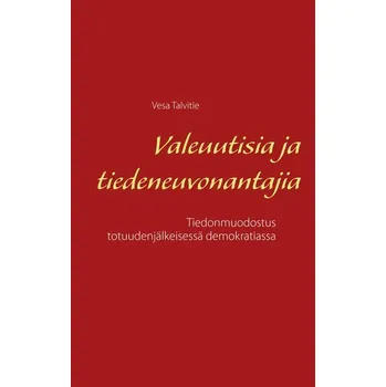 Valeuutisia ja tiedeneuvonantajia - Talvitie, Vesa