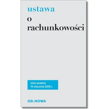 Ustawa o rachunkowości. St.pr. 15.01.2016 - Praca zbiorowa