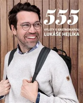 Cestování 555: Výlety s Gastromapou Lukáše Hejlíka - Lukáš Hejlík (2021, flexo)
