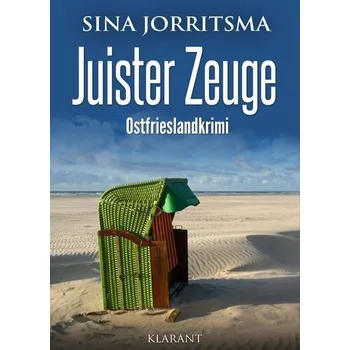 Juister Zeuge. Ostfrieslandkrimi - Jorritsma, Sina