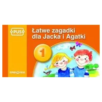 Předškolní výuka PUS Łatwe zagadki dla Jacka i Agatki 1 - Krupska Maria, Świdnicki Bogusław