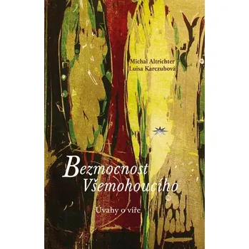 Bezmocnost Všemohoucího (Úvahy o víře)