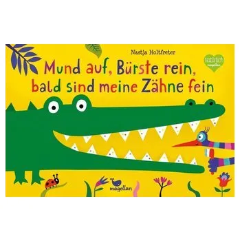 První čtění Mund auf, Bürste rein, bald sind meine Zähne fein - Holtfreter, Nastja