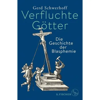 Verfluchte Götter - Schwerhoff, Gerd