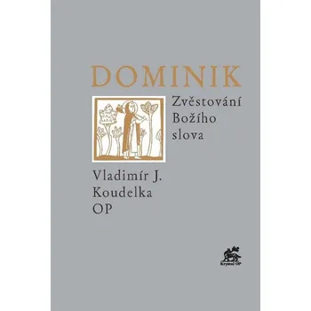 Literární biografie Dominik (Zvěstování Božího slova)