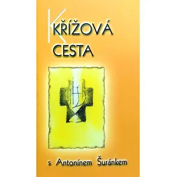 Křížová cesta s Antonínem Šuránkem