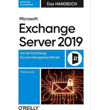 Technika Microsoft Exchange Server 2019 - Das Handbuch - Joos, Thomas