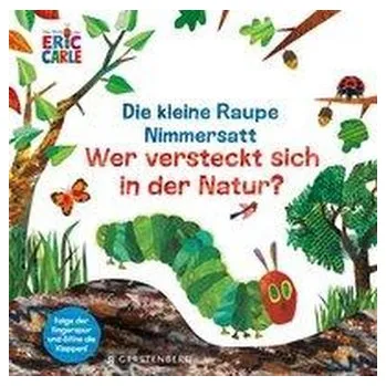 První čtění Die kleine Raupe Nimmersatt - Wer versteckt sich in der Natur? - Carle, Eric