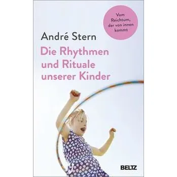 Osobní rozvoj Die Rhythmen und Rituale unserer Kinder - Stern, André
