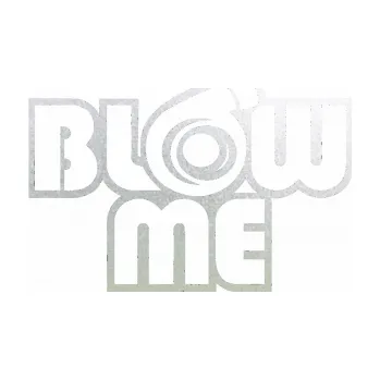 Autodoplněk Samolepka na auto Blow me (60 - pískované sklo) NÁLEPKA, FÓLIE, POLEPY, TUNING, VLASTNÍ TEXT, TISK, AUTOSAMOLEPKY.cz, SAMOLEPKY, OBRÁZEK, LOGO, VÝROBA, PRODEJ