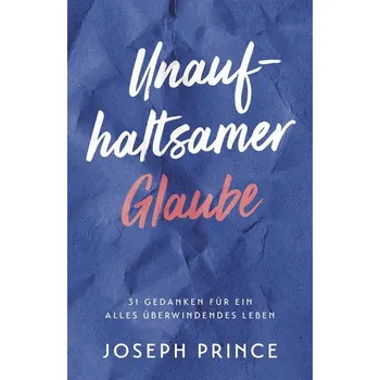 Unaufhaltsamer Glaube - Prince, Joseph