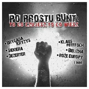 DVD film Po prostu bunt. To co czujesz, to co wiesz CD - praca zbiorowa