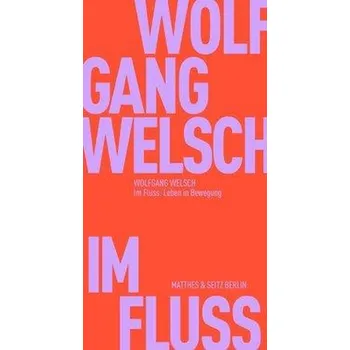 Im Fluss - Welsch, Wolfgang