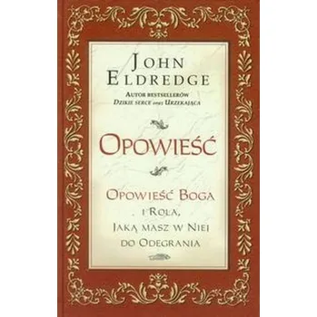 Opowieść - John Eldredge