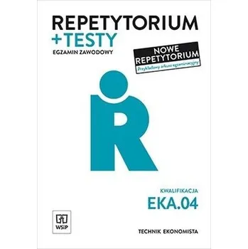Repetytorium i testy. Technik ekonomista. EKA.04. - Joanna Śliżewska, Anna Rożej, Justyna Stochaj, Anna Stromecka