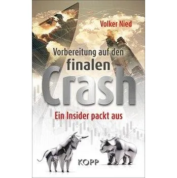 Vorbereitung auf den finalen Crash - Nied, Volker