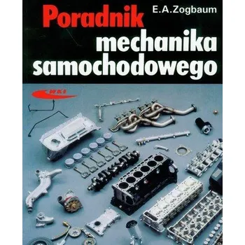 Poradnik mechanika samochodowego - Zogbaum E.A.