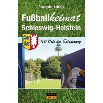 Fußballheimat Schleswig-Holstein - Schäfer, Alexander