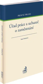 Úřad práce a uchazeč o zaměstnání - Jana Doušová (2020, brožovaná)