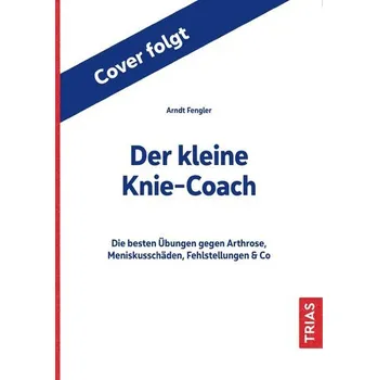 Der kleine Knie-Coach - Fengler, Arndt