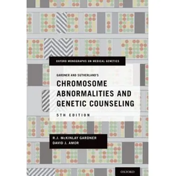Gardner and Sutherland's Chromosome Abnormalities and Genetic Counseling – Gardner,R.J. McKinlay (Adjunct Professor,University of Otago),Amor,David (Pamela and Lorenzo Galli Chair,University of Melbourne) (EN)